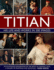 Titian: His Life and Works in 500 Images: An illustrated exploration of the artist and his context, with a gallery of his paintings and drawings