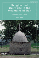 Religion and Daily Life in the Mountains of Iran