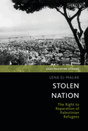 Stolen Nation: The Right to Reparation of Palestinian Refugees