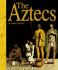 The Aztecs (Ancient Civilizations)