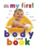 My First Body Board Book (My 1st Board Books)
