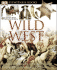 Wild West (Dk Eyewitness Books)