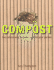 Compost: the Natural Way to Make Food for Your Garden