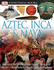 Aztec, Inca, and Maya (Dk Eyewitness Books)