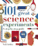 101 Great Science Experiments a Step-By-Step Guide