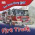 See How They Go: Fire Truck