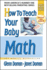 How to Teach Your Baby Math
