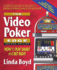 The Video Poker Edge, Second Edition: How to Play Smart and Bet Right
