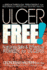 Ulcer Free! : Nature's Safe & Effective Remedy for Ulcers