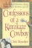 Confessions of a Kamikaze Cowboy: a True Story of Discovery, Acting, Health, Illness, Recovery, and Life