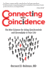 Connecting With Coincidence: the New Science for Using Synchronicity and Serendipity in Your Life