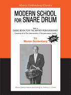 Modern School for Snare Drum: With a Guide Book for the Artist Percussionist--Covering All of the Instruments of the Percussion Family: With a Guide Book for the Artist Percussionist--Covering All of the Instruments of the Percussion Family