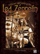 Drum Techniques of Led Zeppelin: Note-for-Note Transcriptions of 23 Classic John Bonham Drum Tracks