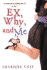 Ex, Why, and Me