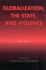 Globalization, the State, and Violence