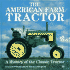 The American Farm Tractor: a History of the Classic Tractor