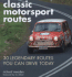 Classic Motorsport Routes: 30 Legendary Routes You Can Drive Today