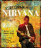 Kurt Cobain and Nirvana-Updated Edition: the Complete Illustrated History