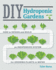 Diy Hydroponic Gardens: How to Design and Build an Inexpensive System for Growing Plants in Water