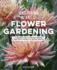 Mastering the Art of Flower Gardening: a Gardener's Guide to Growing Flowers, From Today's Favorites to Unusual Varieties