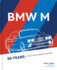 BMW M: 50 Years of the Ultimate Driving Machines