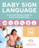 Baby Sign Language: a Fun and Simple Guide to Early Communication