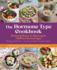 The Hormone Type Cookbook: Nourishing Recipes for Balancing the 7 Different Hormone Types - Recipes for Healthy Cycles, Pms, Pcos, Fertility, and Menopause