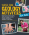 Super Fun Geology Activities for Kids: Projects to Explore Rocks, Gems, Geodes, Crystals, Fossils, and Other Wonders of the Earth