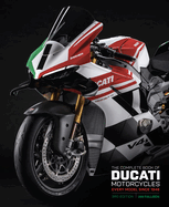 The Complete Book of Ducati Motorcycles Third Edition: Every Model Since 1946