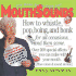 Mouthsounds: How to Whistle, Pop, Boing and Honk for All Occasions...and Then Some