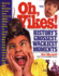 Oh, Yikes! : History's Grossest, Wackiest Moments