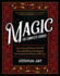 Magic: the Complete Course: How to Perform Over 100 Amazing Effects, With 500 Full-Color How-to Photographs