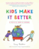 Kids Make It Better: a Write-in, Draw-in Journal
