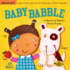 Indestructibles: Baby Babble: a Book of Baby's First Words: Chew Proof � Rip Proof � Nontoxic � 100% Washable (Book for Babies, Newborn Books, Safe to Chew)