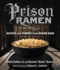 Prison Ramen: Recipes and Stories From Behind Bars