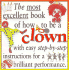 The Most Excellent Book of How to Be a Clown (How to Present Your Act)