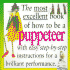 The Most Excellent Book of How to Be a Puppeteer