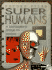 Superhumans: a Beginner's Guide to Bionics (Future Files)