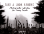 Take a Look Around Photography Activities for Young People