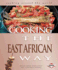 Cooking the East African Way. By Bertha Vining Montgomery & Constance Nabwire