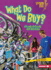 What Do We Buy? : a Look at Goods and Services (Lightning Bolt Books �-Exploring Economics)
