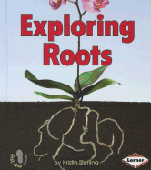 Exploring Roots (First Step Nonfiction)