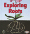 Exploring Roots (First Step Nonfiction)