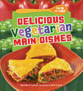 Delicious Vegetarian Main Dishes (You'Re the Chef)
