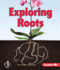 Exploring Roots (First Step Nonfiction? Let's Look at Plants)