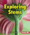 Exploring Stems (First Step Nonfiction-Let's Look at Plants)