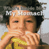 My Stomach (What's Inside Me? )