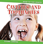 Cavities and Toothaches (Head-to-Toe Health)