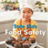 Food Safety (Safe Kids)