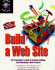 Build a Web Site: the Programmer's Guide to Creating, Building and Maintaining a Web Presence (Practical Programming)